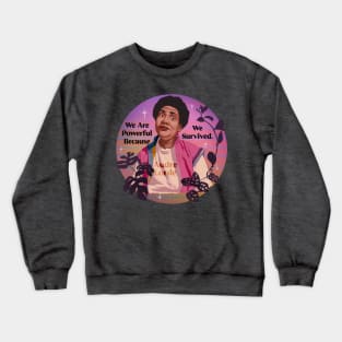 Audre Lorde: We Are Powerful Because We Survived Crewneck Sweatshirt